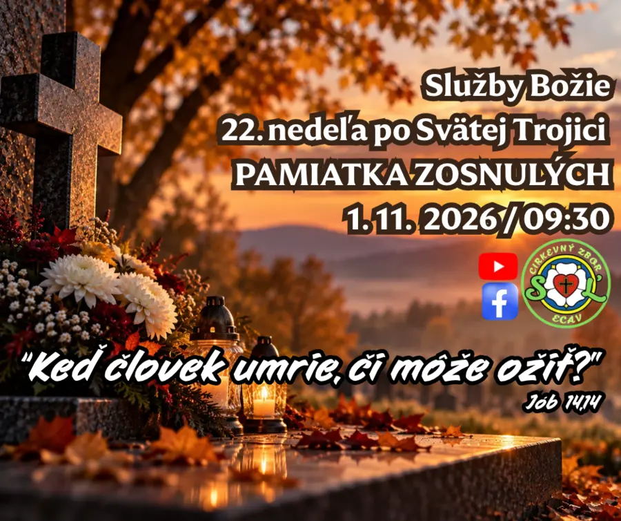 POZÝVAME VÁS NA SLUŽBY BOŽIE ǀ PAMIATKA ZOSNULÝCH ǀ 1.11.2026