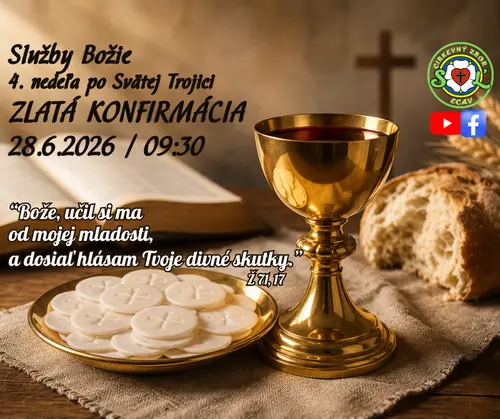 SLUŽBY BOŽIE ǀ ZLATÁ KONFIRMÁCIA ǀ 28.6.2026