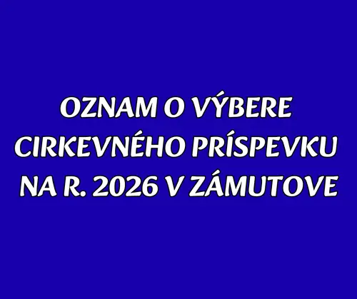 OZNAM O VÝBERE CIRKEVNÉHO PRÍSPEVKU V ZÁMUTOVE