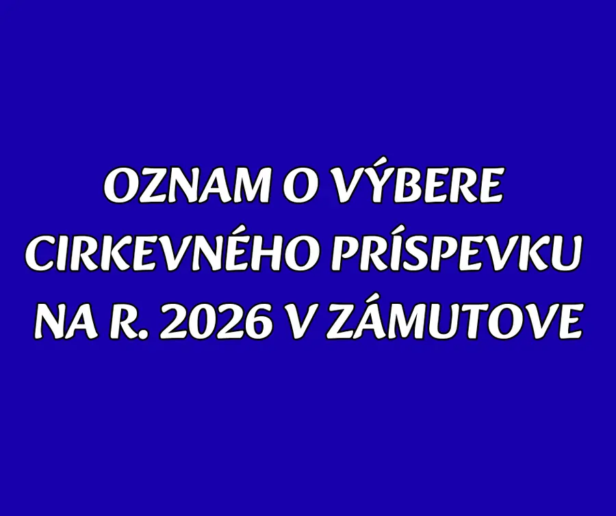 OZNAM O VÝBERE CIRKEVNÉHO PRÍSPEVKU V ZÁMUTOVE