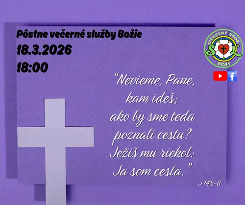 PÔSTNE VEČERNÉ SLUŽBY BOŽIE IV. ǀ 18.3.2026